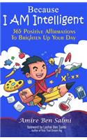 Because I AM Intelligent 365 Affirmations To Brighten Up Your Day
