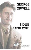 George Orwell - I due capolavori