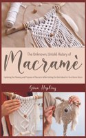 Unknown, Untold History of Macramé