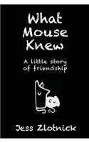 What Mouse Knew