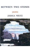 Between Two Stones: Poems