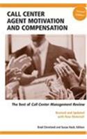 Call Center Agent Motivation and Compensation, the Best of Call Center Management Review