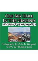 One Big Hole in the Ground, a Kid's Guide to Grand Canyon, USA
