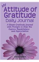 My Attitude of Gratitude Daily Journal