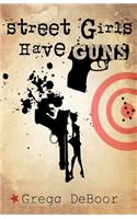 Street Girls Have Guns