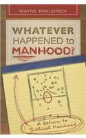 Whatever Happened to Manhood