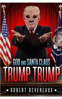 God and Santa Claus Trump Trump