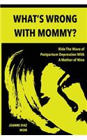 What's Wrong With Mommy?