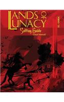 Lands of Lunacy: 1E Setting Guide