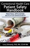 Correctional Health Care Patient Safety Handbook - Practical Application