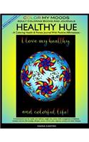 Coloring Health & Fitness Journal with Positive Affirmations -- HEALTHY HUE by Color My Moods Adult Coloring Books and Journals/Fitness Journal for Health and Wellness
