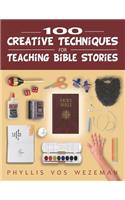100 Creative Techniques for Teaching Bible Stories