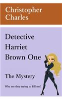 Detective Harriet Brown One The Mystery