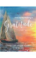 Find Joy by Walking in Gratitude: A Gratitude Coloring Journal(70 Gratitude Coloring Journals)