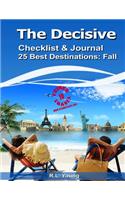 The Decisive Checklist & Journal 25 Best Destinations: Fall: 10 Things Travel