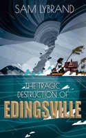 The Tragic Destruction of Edingsville