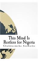 This Mind Is Restless for Nigeria