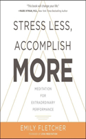 Stress Less, Accomplish More Lib/E
