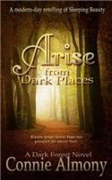 Arise from Dark Places