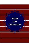 Work Day Organizer: Notebook Schedule Organizer Journal Keep Tracker of Activities 150 Pages 8.5x11 Inch(4 Planner)