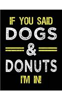 If You Said Dogs & Donuts I'm In: Unlined Blank Sketch Book