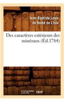 Des Caractères Extérieurs Des Minéraux, (Éd.1784)
