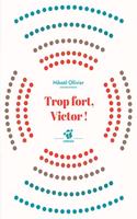 Trop fort, Victor !