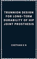 Trunnion Design for Long-Term Durability of Hip Joint Prosthesis