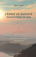 L'Esprit de Saintete Dans Le Conseil de l'Ame by Ibn El-'Arabi, Translation and Commentary by Sakhr Benhassine