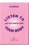 Listen to Your Body, Your Best Friend on Earth