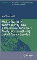 Medical Practice in Twelfth-century China – A Translation of Xu Shuwei’s Ninety Discussions [Cases] on Cold Damage Disorders