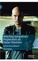 Watching Sympathetic Perpetrators on Italian Television