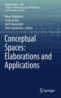 Conceptual Spaces: Elaborations and Applications