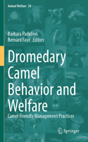 Dromedary Camel Behavior and Welfare: Camel Friendly Management Practices(24 Animal Welfare)