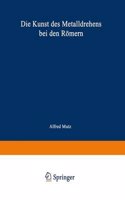Die Kunst des Metalldrehens bei den Romern