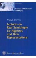 Lectures on Real Semisimple Lie Algebras and Their Representations: (ESI Lectures in Mathematics & Physics)