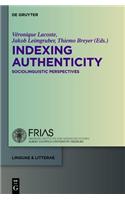 Indexing Authenticity: Sociolinguistic Perspectives(39 Linguae & Litterae)