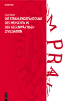 Die Strahlengefährdung Des Menschen in Der Gegenwärtigen Zivilisation