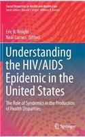 Understanding the Hiv/AIDS Epidemic in the United States