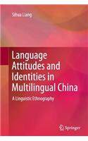 Language Attitudes and Identities in Multilingual China