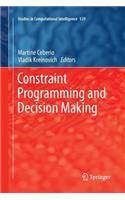 Constraint Programming and Decision Making