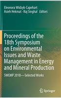 Proceedings of the 18th Symposium on Environmental Issues and Waste Management in Energy and Mineral Production