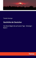 Geschichte der Deutschen: Von ihrem Beginn bis auf unsere Tage - Griesinger - Band 2