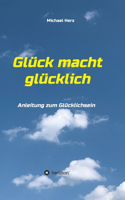 Glück macht glücklich