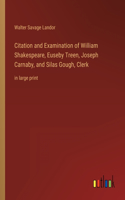 Citation and Examination of William Shakespeare, Euseby Treen, Joseph Carnaby, and Silas Gough, Clerk