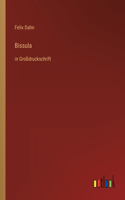 Bissula: in Großdruckschrift