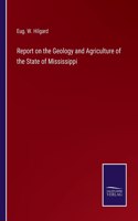 Report on the Geology and Agriculture of the State of Mississippi