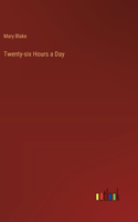 Twenty-six Hours a Day