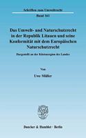 Das Umwelt- Und Naturschutzrecht in Der Republik Litauen Und Seine Konformitat Mit Dem Europaischen Naturschutzrecht