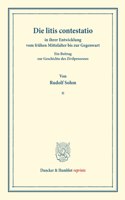Die Litis Contestatio in Ihrer Entwicklung Vom Fruhen Mittelalter Bis Zur Gegenwart
